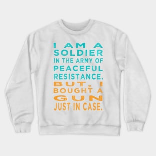 Soldier Army Peaceful Resistance Crewneck Sweatshirt